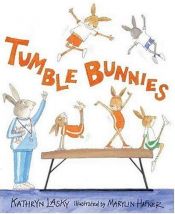 book cover of Tumble bunnies by Kathryn Laskyová