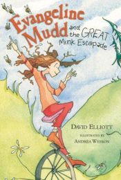 book cover of Evangeline Mudd and the Great Mink Escapade by David Elliott