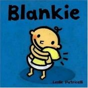 book cover of Blankie by Leslie Patricelli