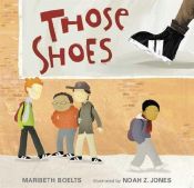 book cover of Those Shoes by Maribeth Boelts