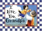 book cover of I love you, Grandpa by Vivian French