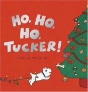 book cover of Ho, Ho, Ho, Tucker! by Leslie McGuirk