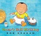 book cover of Oscar's Half Birthday by Bob Graham