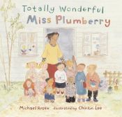 book cover of Totally Wonderful Miss Plumberry by Michael Rosen