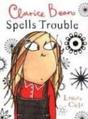 book cover of Clarice Bean spells trouble by Lauren Child