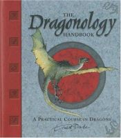 book cover of Ologies. Dragonology Handbook: A Practical Course in Dragons by Ernest Drake