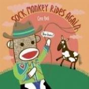 book cover of Sock Monkey Rides Again by Cece Bell