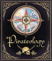 book cover of Ologies. Pirateology: The Pirate Hunter's Companion by Ernest Drake