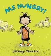 book cover of Me hungry! by Jeremy Tankard