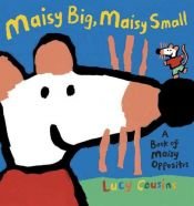 book cover of Maisy Big, Maisy Small by Lucy Cousins