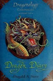 book cover of The Dragon diary : the Dragonology Chronicles, volume 2 by Ernest Drake