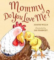 book cover of Mommy, Do You Love Me? by Jeanne Willis