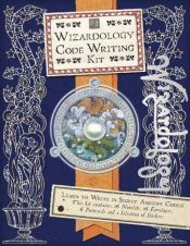 book cover of Wizardology Code-Writing Kit by Ernest Drake