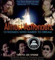 book cover of Almost Astronauts: 13 Women Who Dared to Dream by Tanya Lee Stone