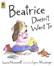 book cover of Beatrice Doesn't Want To (EF) by Laura Numeroff