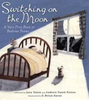 book cover of Switching on the Moon: A Very First Book of Bedtime Poems by Jane Yolen