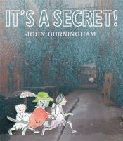 book cover of It's a secret by John Burningham