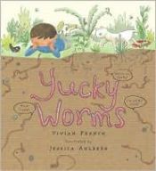 book cover of Yucky Worms by Vivian French