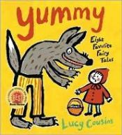 book cover of Yummy : eight favorite fairy tales by Lucy Cousins