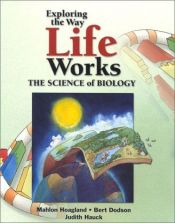 book cover of Exploring The Way Life Works: The Science of Biology by Mahlon Hoagland