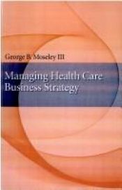 book cover of Managing Health Care. Business Strategy by M. Morris Mano