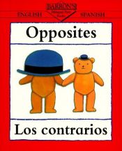 book cover of Opposites = los contrarios by Clare Beaton