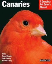 book cover of Canaries: The Complete Pet Owner's Manual by Otto von Frisch