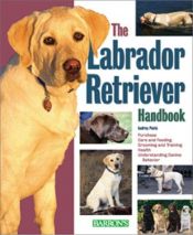 book cover of Labrador Retriever Handbook, The (Barron's Pet Handbooks) by Audrey Pavia