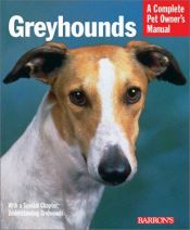 book cover of Greyhounds (Complete Pet Owner's Manuals) by D. Caroline Coile