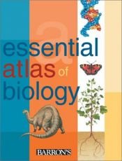 book cover of The Essential Atlas of Biology by Parramon's Editorial Team