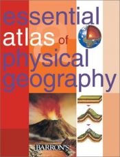 book cover of Essential Atlas of Physical Geography by Parramon's Editorial Team