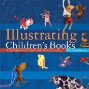 book cover of Illustrating children's books : creating pictures for publication by Martin Salisbury