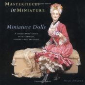 book cover of Masterpieces in Miniature - Miniature Dolls (Volume 1) by Nick Forder