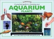 book cover of A Practical Guide to Choosing Aquarium Plants (Tankmasters Series) by Peter Hiscock