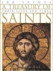 book cover of A Treasury of Saints: 100 Saints: Their Lives and Times by Malcolm Day