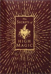 book cover of The secrets of high magic by Francis Melville