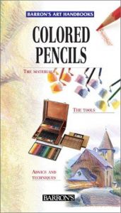 book cover of Colored Pencils ( Barron's Art Handbooks) by Parramon's Editorial Team