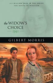 book cover of The Widows Choice: 1941 (House of Winslow) by Gilbert Morris