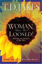 book cover of Woman, Thou Art Loosed! by T.D. Jakes
