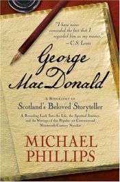 book cover of George Macdonald: Scotland's Beloved Storyteller by Michael Phillips