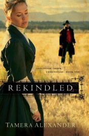 book cover of Fountain Creek Chronicles #1 - Rekindled by Tamera Alexander