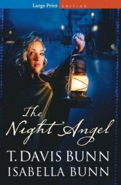 book cover of The Night Angel by Isabella D. Bunn|T. Davis Bunn