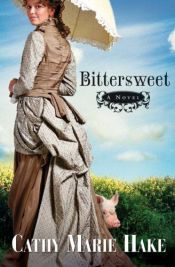 book cover of (Sacramento Series, #2) Bittersweet by Cathy Marie Hake