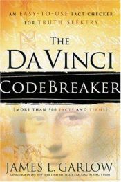 book cover of The Da Vinci Codebreaker: An Easy-to-Use Fact Checker for Truth Seekers by James Garlow