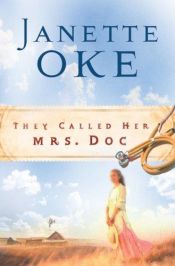 book cover of The Called Her Mrs Doc (Women of the West #5) by Janette Oke
