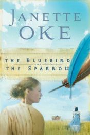 book cover of The bluebird and the sparrow by Janette Oke