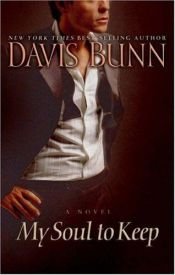 book cover of My Soul to Keep by T. Davis Bunn