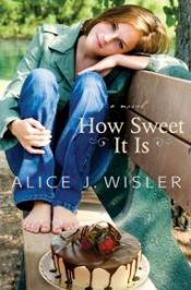 book cover of How Sweet It Is by Alice J. Wisler