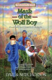 book cover of Mask of the Wolf Boy: Jonathan and Rosalind Goforth (Trailblazer Books) by Dave and Neta Jackson