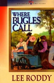 book cover of Where Bugles Call (Between Two Flags) by Lee Roddy